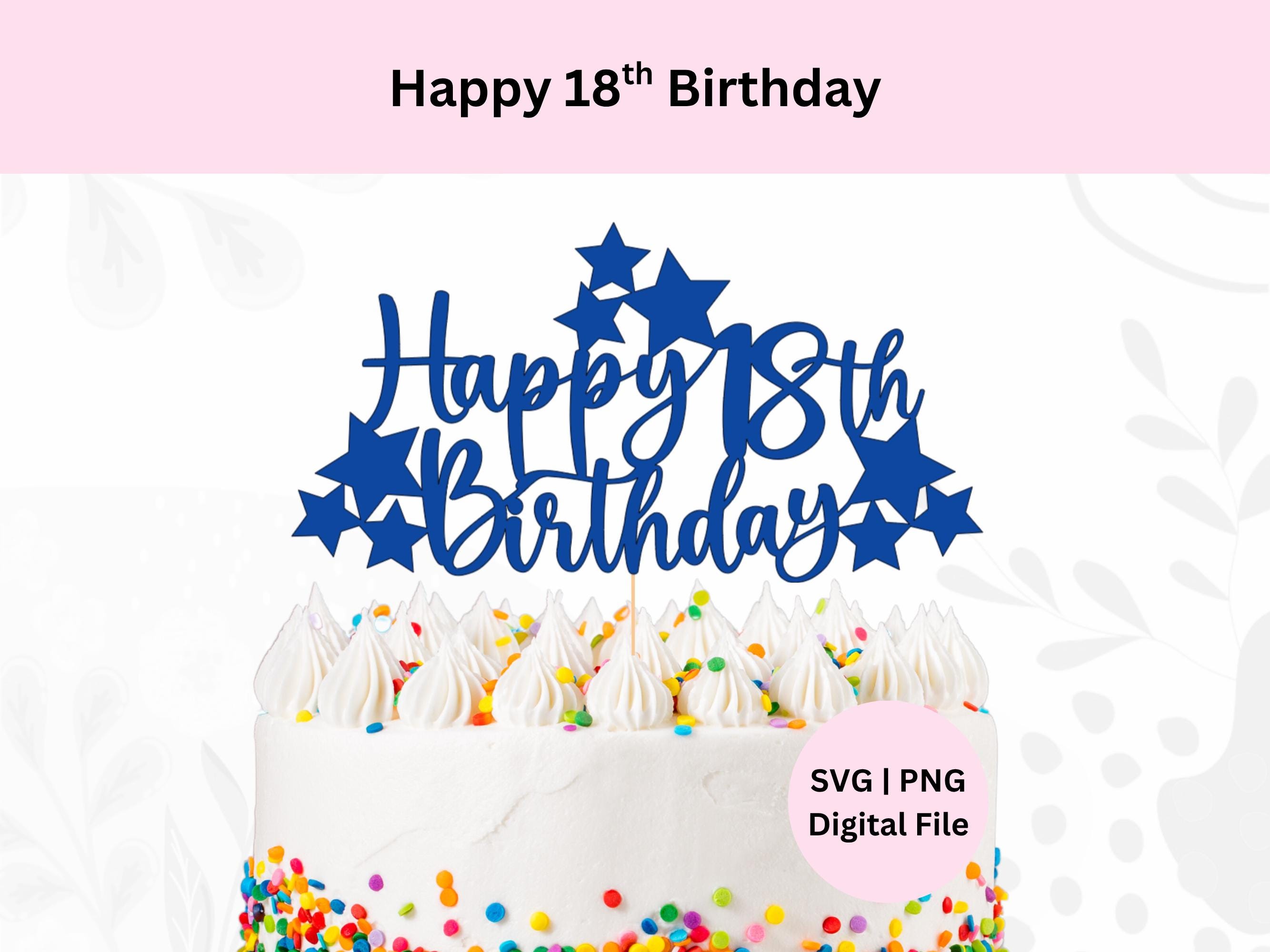 Happy 18th Birthday Svg | Digital Download | Cake Topper Svg | 18th ...