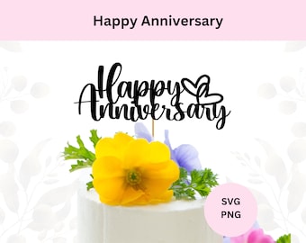 Happy Anniversary cake topper cut file, Happy Anniversary SVG, Cut file for Cricut, Digital download, DIY cake topper