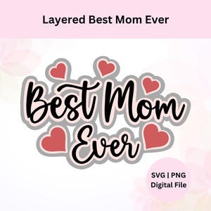 Könnte beinhalten: Schichtdesign mit dem Text "Best Mom Ever" in schwarzer Schrift mit grauer Umrandung. Das Design ist von fünf roten Herzen umgeben.