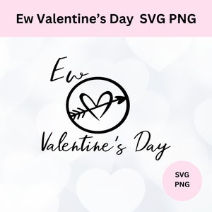 Ew Valentinstag SVG | Digitaler Download | Lustige Valentinstag SVG | Valentinstag SVG | Fröhlichen Valentinstag Png | Schneideplotter für Cricut | D010