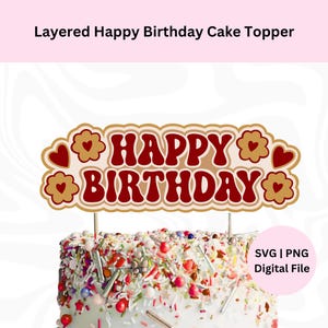 Happy Birthday Cake Topper Svg | Layered Cake Topper Svg | Digital Download | Cake Topper Svg | DIY Cake Topper