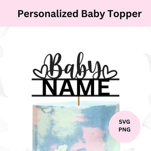 Personalisierte Baby-Kuchendeckel SVG | Benutzerdefinierte Name Cake Topper | Baby Topper | Baby Shower Cake Topper | Baby Name Topper | Digitaler Download