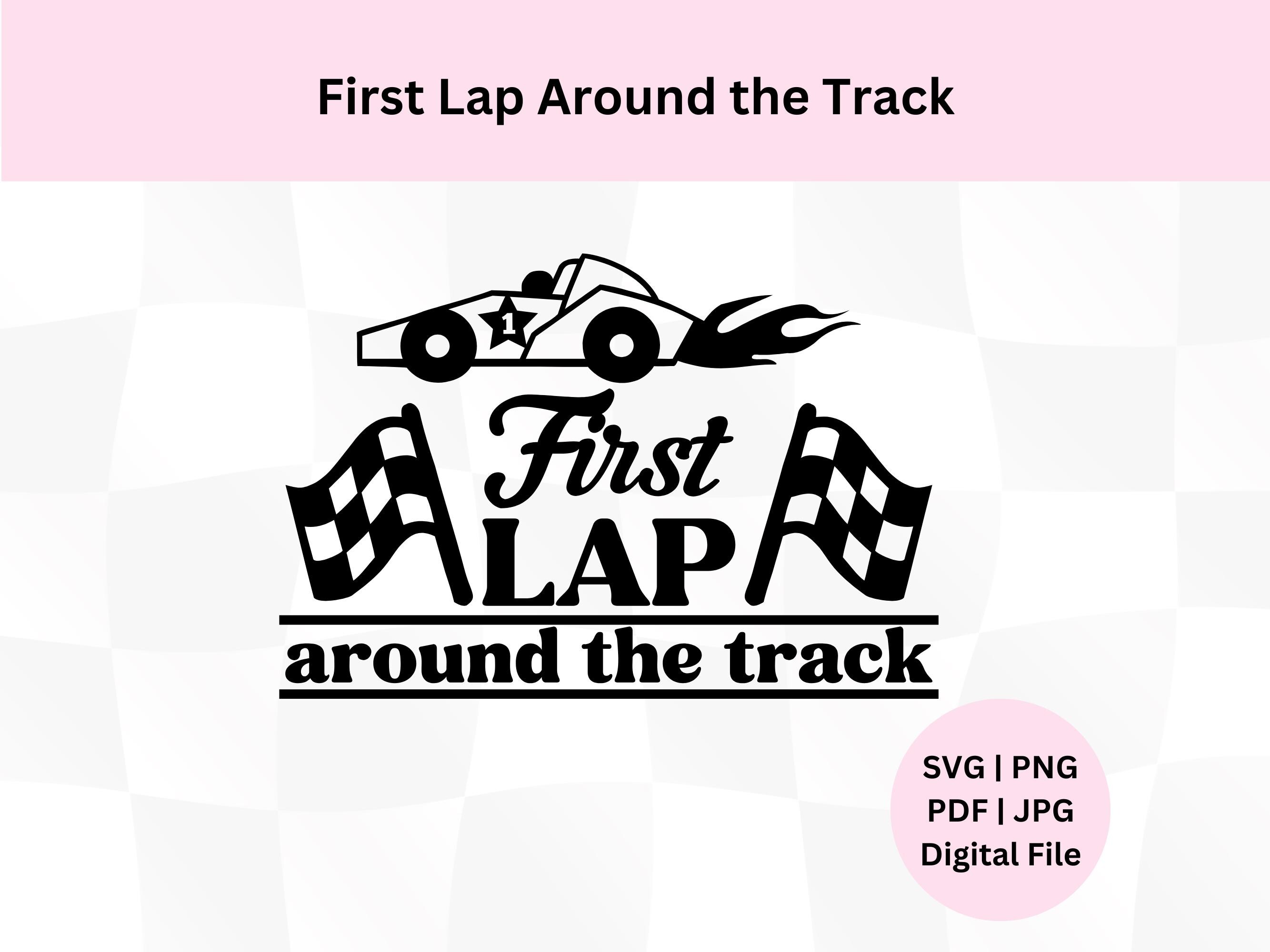 First Lap Around the Track Svg | Digital Download | First Birthday Car Themed Party Decor | Fast One Svg