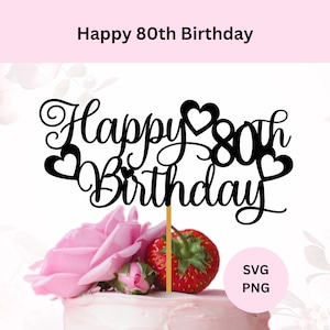 Joyeux 80e anniversaire de gâteau Svg | Téléchargement numérique | Svg de décoration de gâteau | 80e anniversaire | Fichier de coupe Svg pour Cricut