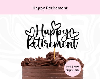 Happy Retirement SVG: Cake Topper Cut File (Digital Download)