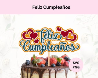 Feliz Cumpleaños Svg | Happy Birthday Svg | Digital Download | Layered Cake Topper Svg | Feliz Cumpleaños Png