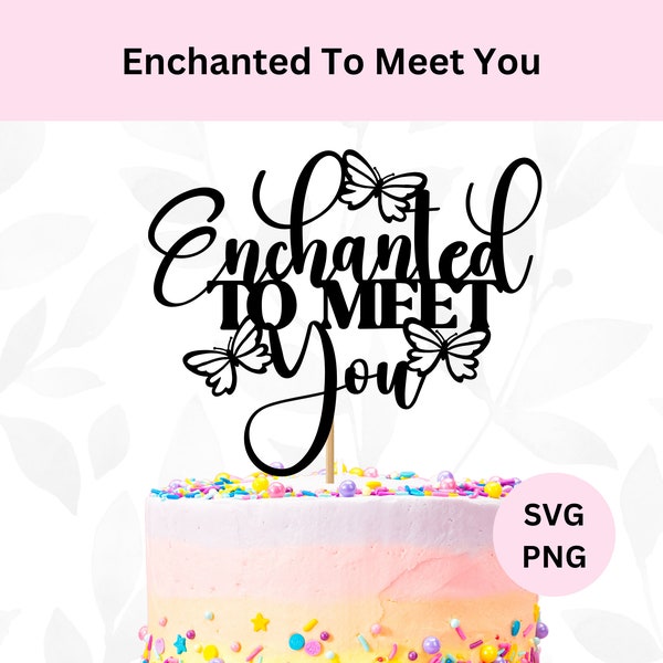 Enchanted To Meet You Svg | Digital Download | Baby Shower Cake Topper Svg | Welcome Baby | Cake Topper Svg | Enchanted Theme Baby Shower