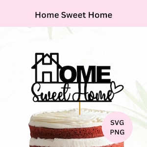 Home Sweet Home Schnittdatei, New Home Kuchen Topper SVG, digitaler Download, House Warming Cake Topper, DIY Kuchen Topper, Home Sweet Home Zeichen