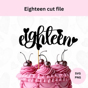 Eighteen SVG | 18th Birthday Cake Topper | Cake Topper SVG | DIY cake topper, Digital Download | svg for Cricut