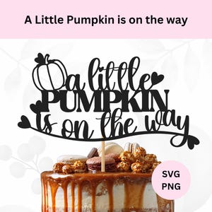 A Little Pumpkin is onderweg taarttopper SVG | Digitale download | Taarttopper svg | Taarttopper babyshower | Zelfgemaakte taarttopper | bestand knippen