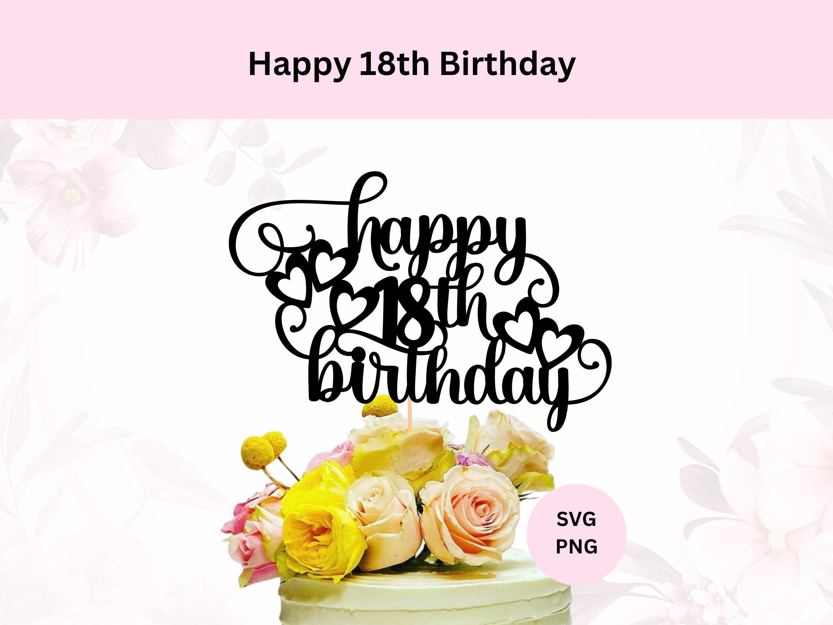 Happy 18th Birthday Cake Topper Svg | Digital Download | 18th Birthday ...