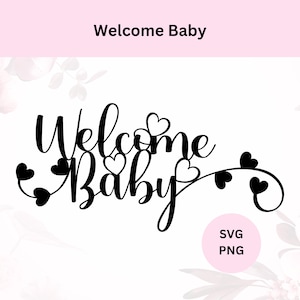 Willkommens-Baby-Svg | Digitaler Download | Baby-Dusche-Svg | Welcome Baby Schnittdatei | Dxf für Cricut