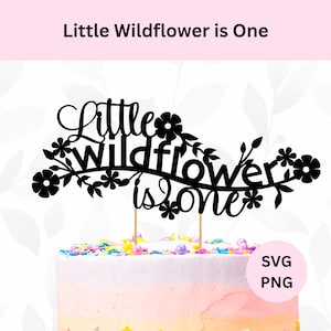 Petite fleur sauvage vaut un Svg | Téléchargement numérique | Svg de décoration de gâteau | 1er anniversaire de fleurs sauvages | Décoration pour gâteau Petites fleurs sauvages | Thème du veuf