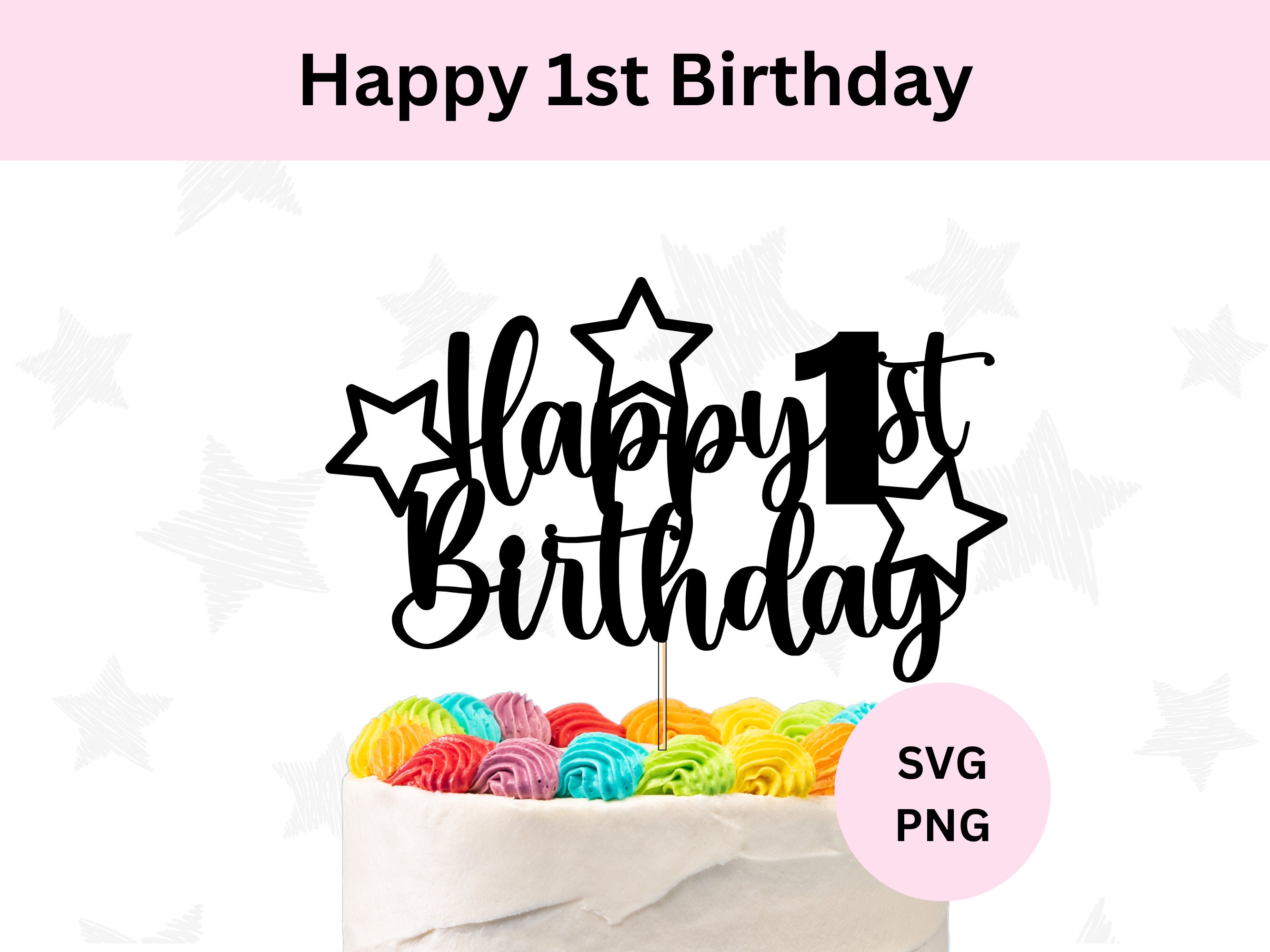 Happy 1st Birthday Svg, Happy Birthday Topper Svg, Cut File for Cricut