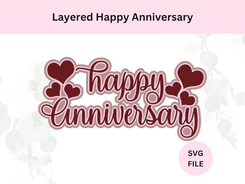 Layered Happy Anniversary Svg Digital Download Happy Anniversary Cut ...