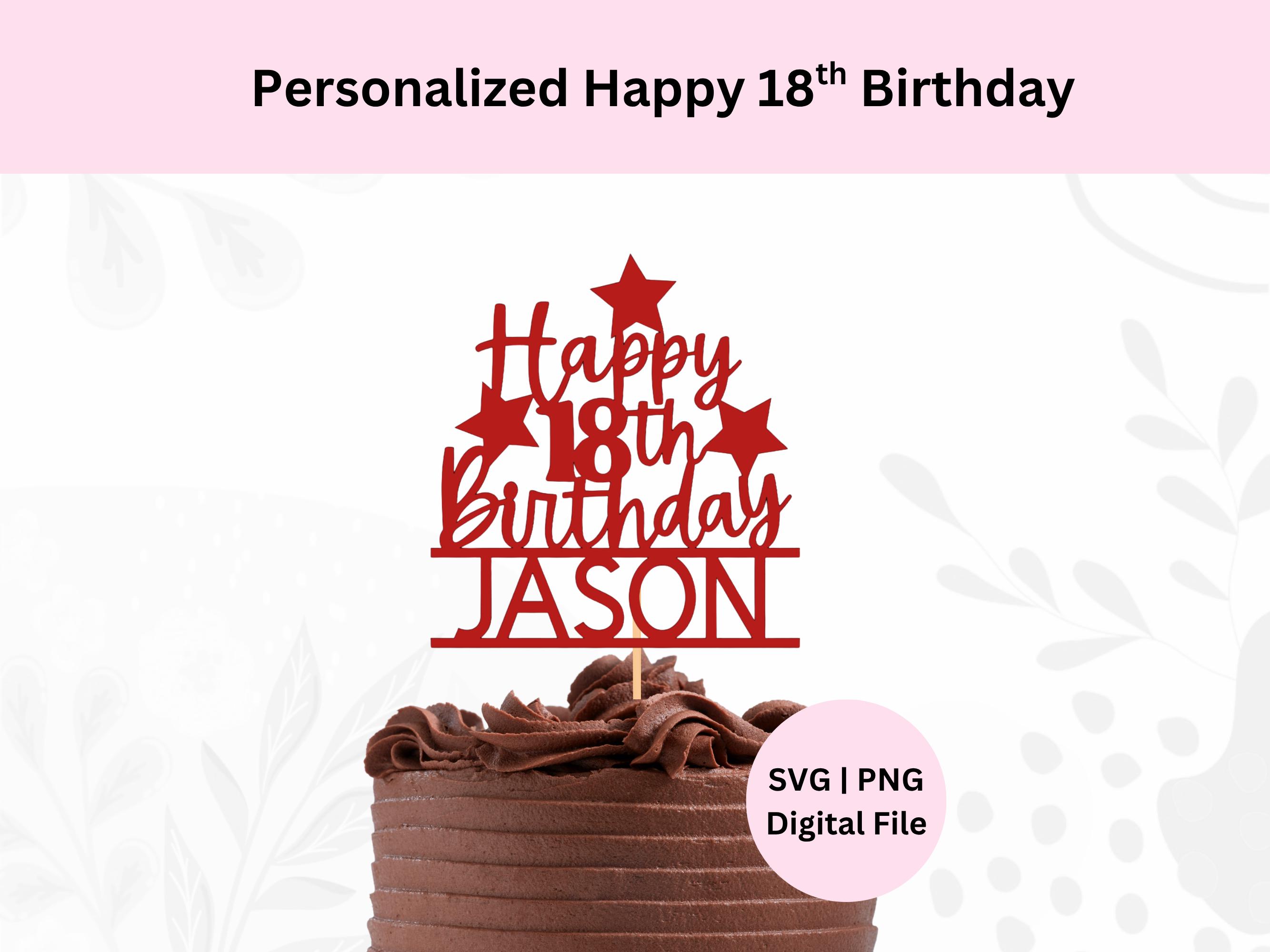 18th Birthday Svg | Personalized Cake Topper | Eighteenth Birthday Svg ...
