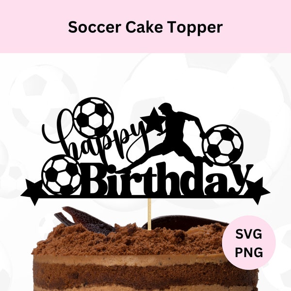 Soccer Cake Topper Svg | Digital Download | Soccer Birthday Topper Svg | Cake Topper Svg | Soccer Football Png
