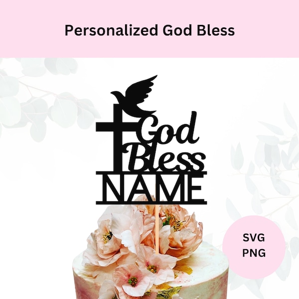 God Bless Svg | Baptism Cake Topper | God Bless Cake Topper Svg | Digital Download | Christening Topper | Personalized God Bless Svg