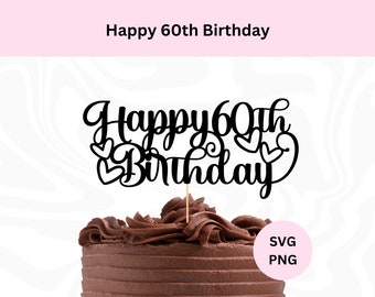 Alles Gute zum 60. Geburtstag Shirt | Digitaler Download | 60er Geburtstag Cake Topper | Kuchen Topper | SVG Schnittdatei | 60 Jahre Geburtstagsschild