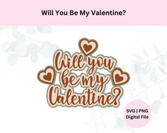 Layered Will You Be My Valentine Svg | Digital Download | Cake Topper Svg | Valentine Svg Cut File | Svg for Cricut