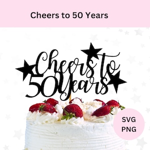 Proost op 50 jaar gesneden bestand, 50e verjaardag/jubileum svg, DIY taart topper, taart topper SVG, digitale download, SVG voor cricut