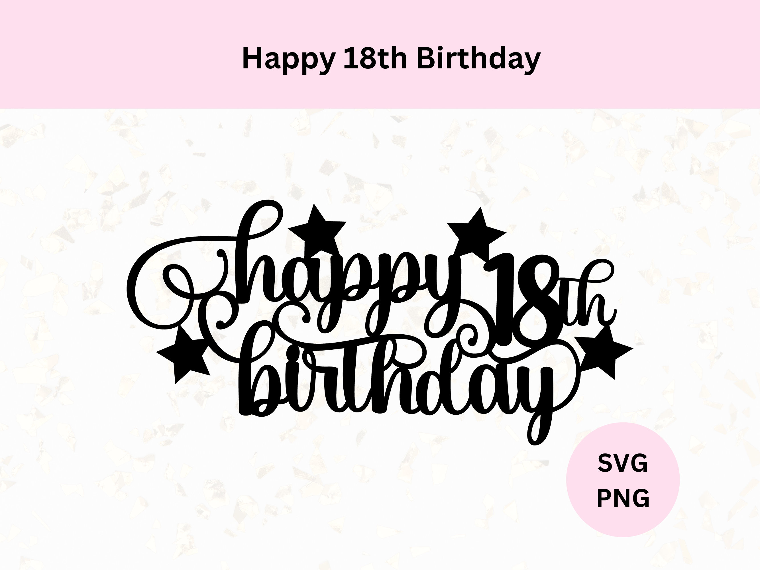 Happy 18th Birthday Cake Topper Svg | Digital Download | Happy 18th ...