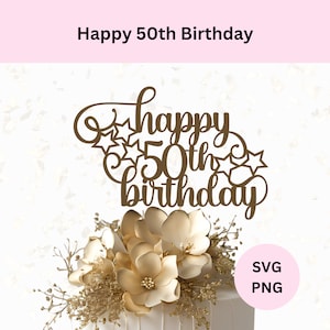 Alles Gute zum 50. Geburtstag Cake Topper | Digitaler Download | Kuchen Topper | 50er Geburtstag Schnittdatei | Schneideplotter für Cricut | DIY-Kuchendekoration