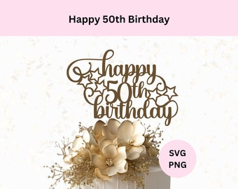 50歳の誕生日おめでとうケーキトッパーSVG | デジタルダウンロード | ケーキトッパーSVG | 50歳の誕生日カットファイル | Cricut用SVG | DIYケーキトッパー