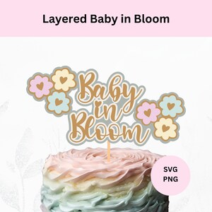 Baby in Bloom Svg | Layered Baby in Bloom Cake Topper Svg | Digital Download | Baby Shower Sign | Gender Reveal Topper | Digital Cut File