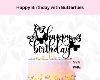 Happy Birthday Cake Topper Svg | Digital Download | Butterflies Svg | Cake Topper Svg | Happy Birthday Svg | Birthday Butterflies Svg