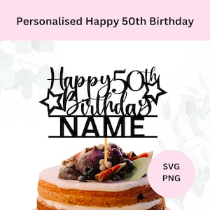 Personalisierte alles Gute zum 50. Geburtstag svg | Digitaler Download | Kuchen Topper | DIY Kuchenstecker | Alles Gute zum 50. Geburtstag