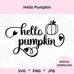 Hello Pumpkin Svg | Digital Download | Fall Svg | Happy Thanksgiving | Autumn Decor Svg | Pumpkin Svg | Svg Cut File | Hello Pumpkin Png