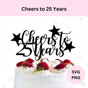 Saludos al archivo de corte de 25 años, topper de pastel de 25 aniversario SVG, aniversario de plata, SVG de 25 cumpleaños, topper de pastel DIY, descarga digital
