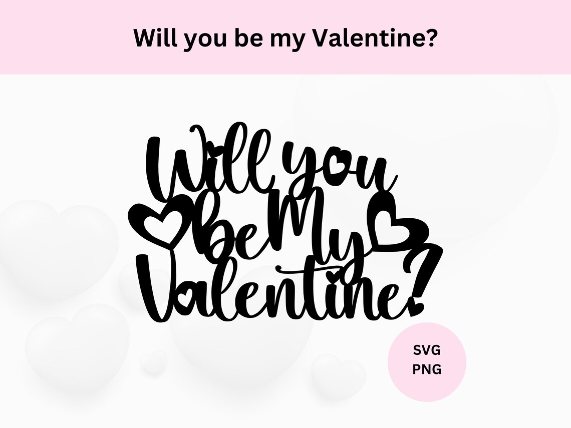 Will You Be My Valentine Svg Digital Download Valentine Cut File ...