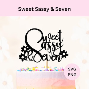 Doux impertinent & Seven Svg | Téléchargement numérique | Svg de décoration de gâteau Sweet Sassy Seven | Fichier de coupe SVG | Décoration de gâteau du septième anniversaire