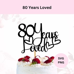 Fichier de coupe 80 ans de gâteau, 80e anniversaire, svg pour cricut, décoration de gâteau bricolage, téléchargement numérique