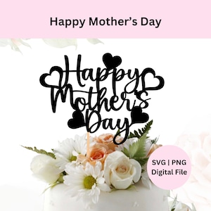 Happy Mother's Day taart Topper Svg | Digitale download | Fijne Moederdag, png | Svg voor Cricut | Digitaal snijbestand