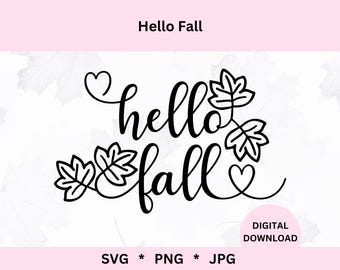 Hello Fall Svg | Digital Download | Hello Fall Png | Fall Svg | Happy Fall | Autumn Svg | Svg Cut File | Svg for Cricut