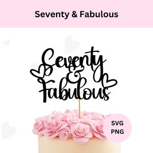 Seventy & Fabulous gesneden bestand, 70e verjaardag taarttopper, digitale download, SVG-bestand knippen, DIY taarttopper, Feestdecoratie