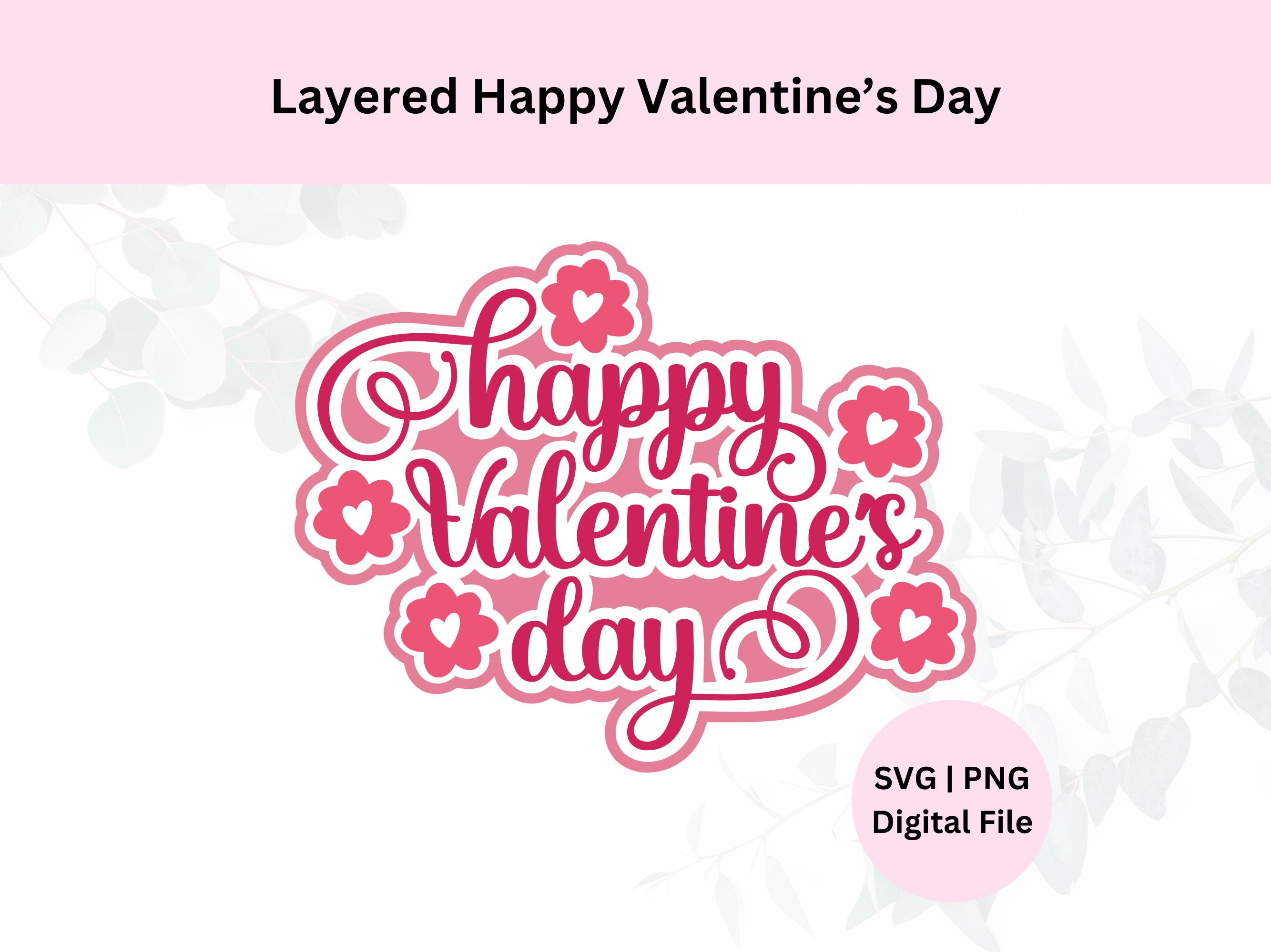 Layered Happy Valentine's Day Svg  | Digital Download | Valentine Svg | Cut File for Cricut | Valentine Project