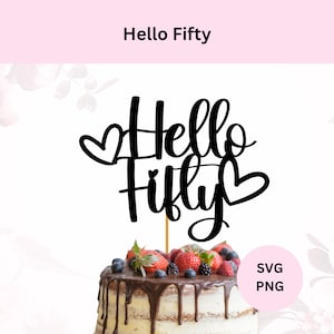 File di taglio per topper per torta Hello Fifty, topper per torta per il 50° compleanno, Hello Fifty SVG, topper per torta fai da te, file di taglio per cricut, download digitale