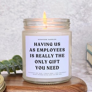 Having Us As Employees Is Really The Only Gift, Funny Scented Candle Gift for Boss, Gift from Employee for Boss, Office Party Gift, Gag Gift