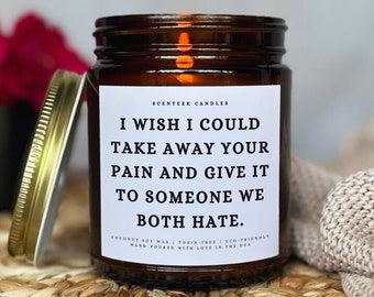 I Wish I Could Take Your Pain Away Candles Gift | Funny Candles | Best Friend Gifts | Best Friend Birthday | Besties Gift | Cute Candle Gift