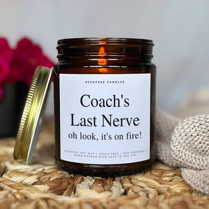 Coach's Last Nerve Candle | Funny Candle Gift | Gift for Coach | Gift from the Team | Personalized Candle | Coach Appreciation Gift