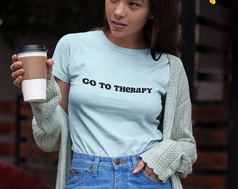 Unisex Go To Therapy Tshirt/Vibing Mind T-Shirt/Suicide Awareness Tee/Confort Color Therapist regalo