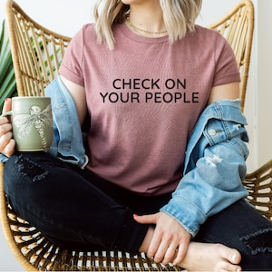 Mental Health Check On Your People T-Shirt/Mental Health Awareness/Suicide Awareness Tshirt