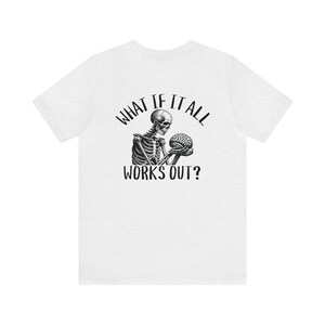 Skelet geestelijke gezondheid trendy shirt, wat als het allemaal lukt hersenen zelfmoord preventie hersenen Tee, Alt kleding, cadeau voor therapeut TShirt, afbeelding 6
