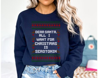 Geestelijke gezondheid Kerstsweater met ronde hals Beste Kerstman Het enige wat ik voor Kerstmis wil is een serotonine-lelijke vakantietrui