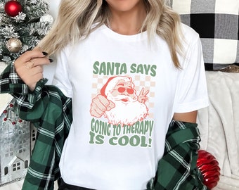Kerstman geestelijke gezondheid kerstshirt grappige hippe kerstman zegt dat naar therapie gaan cool is vakantie T-shirt met ronde hals