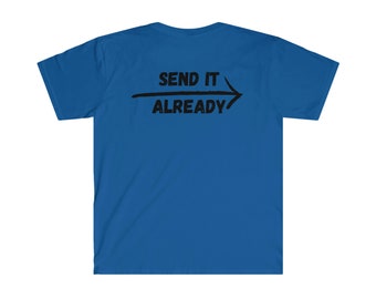 SEND IT  Unisex Softstyle T-Shirt